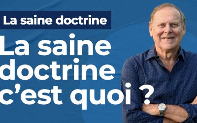Session 1 : Qu&rsquo;est-ce que la saine doctrine ?